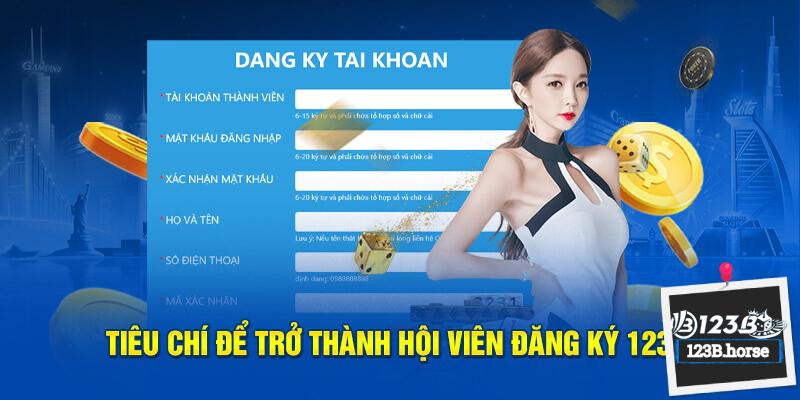 Những tiêu chí giúp bạn đăng ký đúng điều kiện 123B 